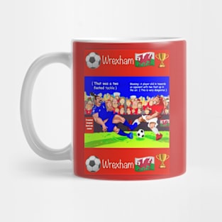 That was a two footed tackle, Wrexham funny soccer sayings. Mug